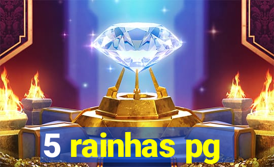 5 rainhas pg